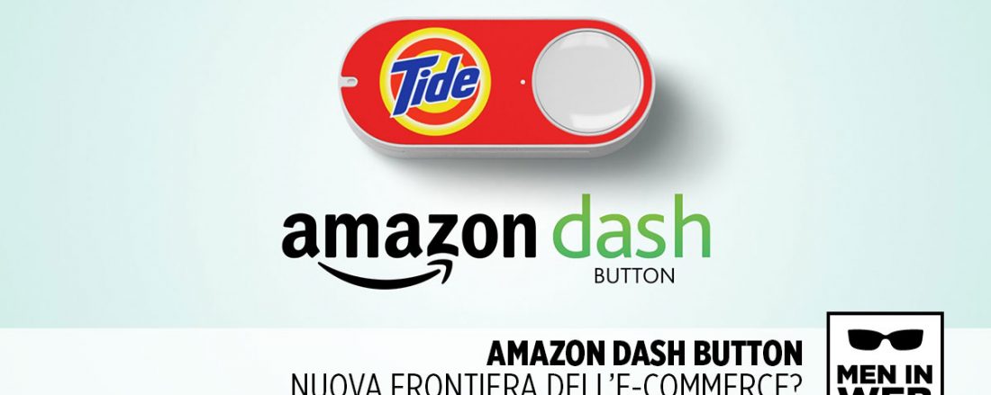Amazon Dash Button: nuova frontiera dell'e-commerce?