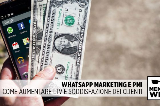 Whatsapp Marketing e PMI: aumentare LTV e soddisfazione dei clienti