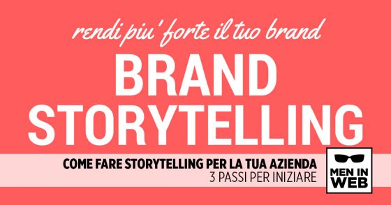 Come rendere più forte il tuo brand con lo storytelling