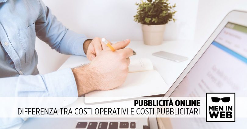 Pubblicità online: differenza tra costi operativi e costi pubblicitari